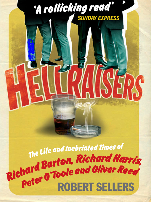Title details for Hellraisers by Robert Sellers - Available